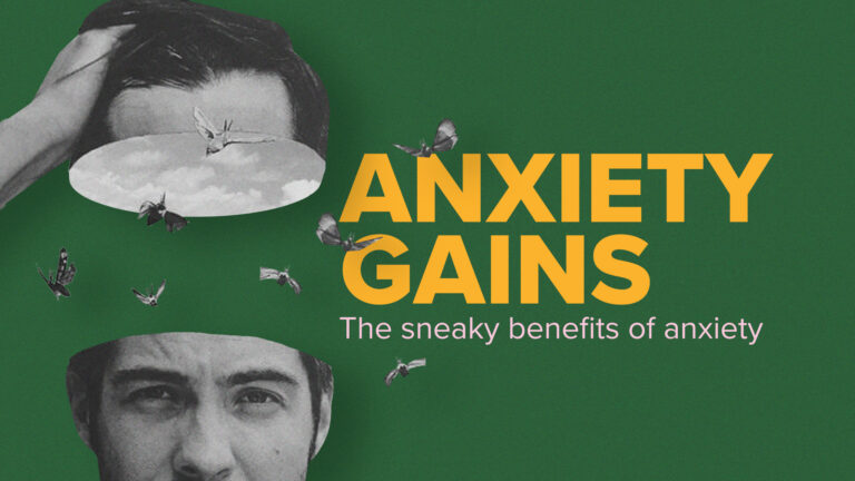 Anxiety Gains: The Sneaky Benefits of Anxiety