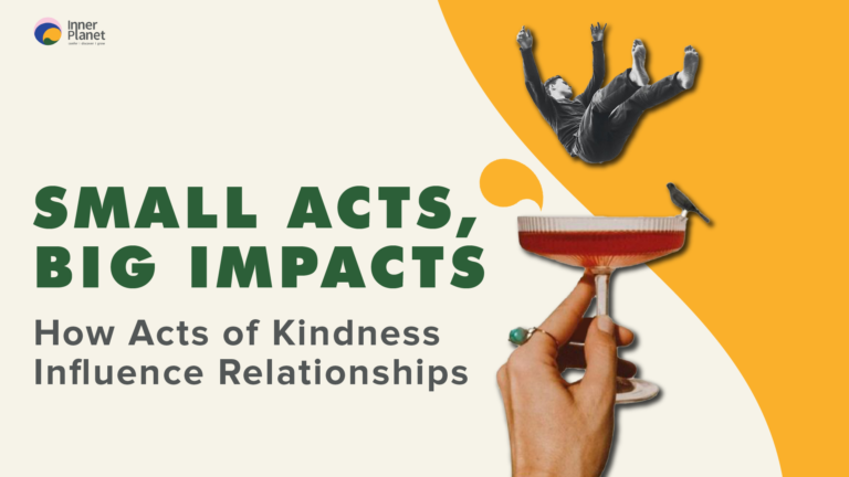 Kindness in Small Acts: How It Creates Big Impacts in Relationships