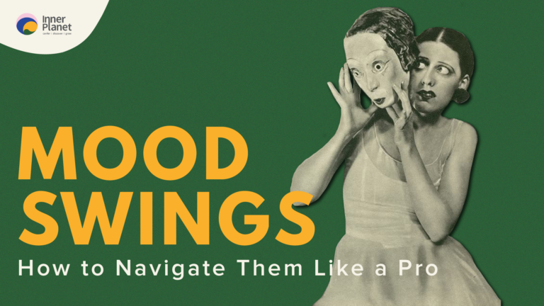 Mood Swings: How to Navigate Them Like a Pro