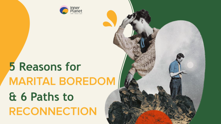 5 Reasons for Marital Boredom & 6 Paths to Reconnection