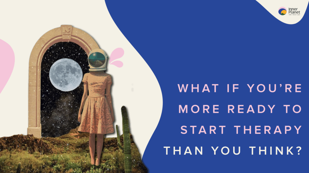 What If You’re More Ready To Start Therapy Than You Think?
