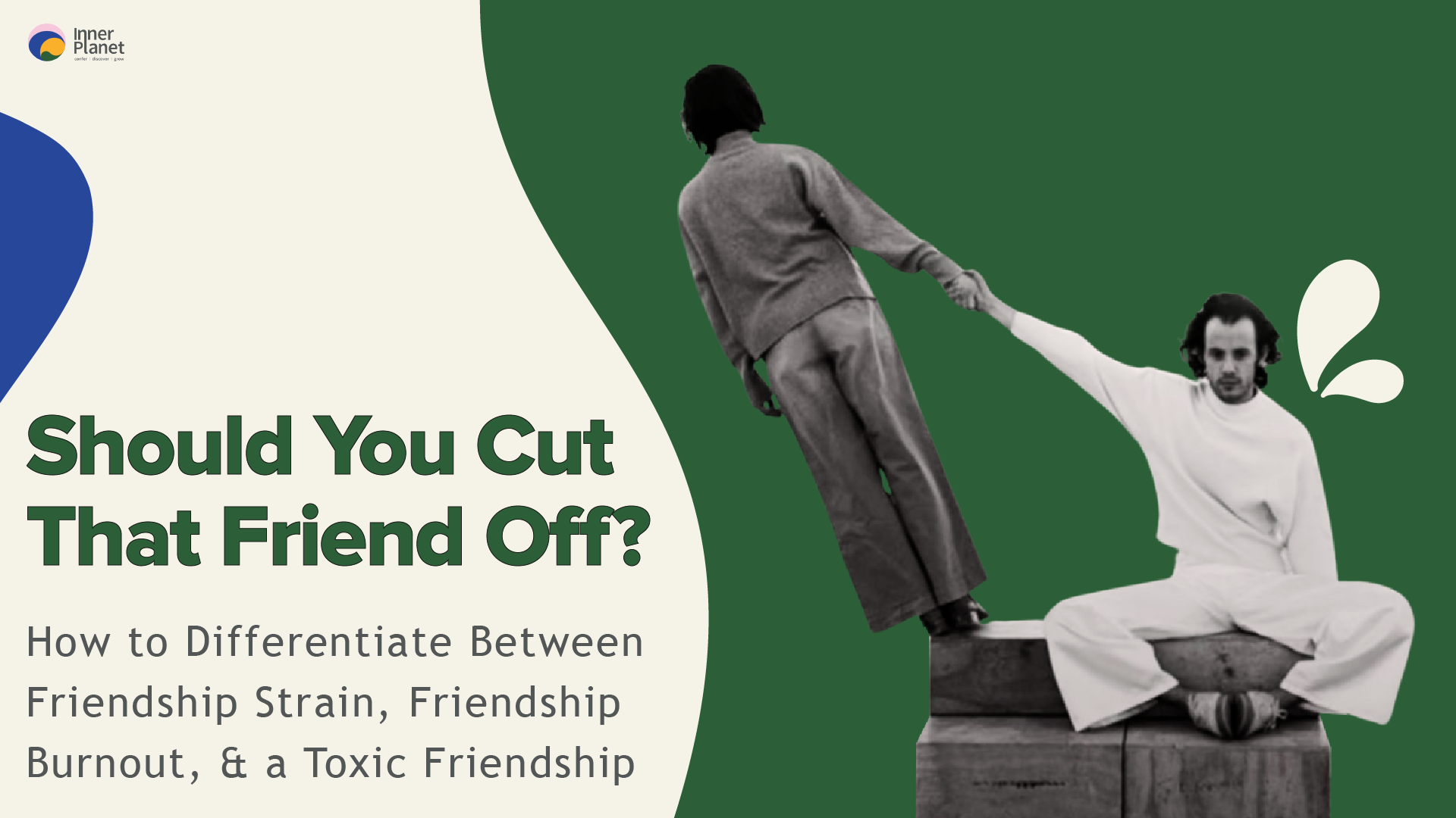 Friendship Burnout: Should You Cut That Friend Off?