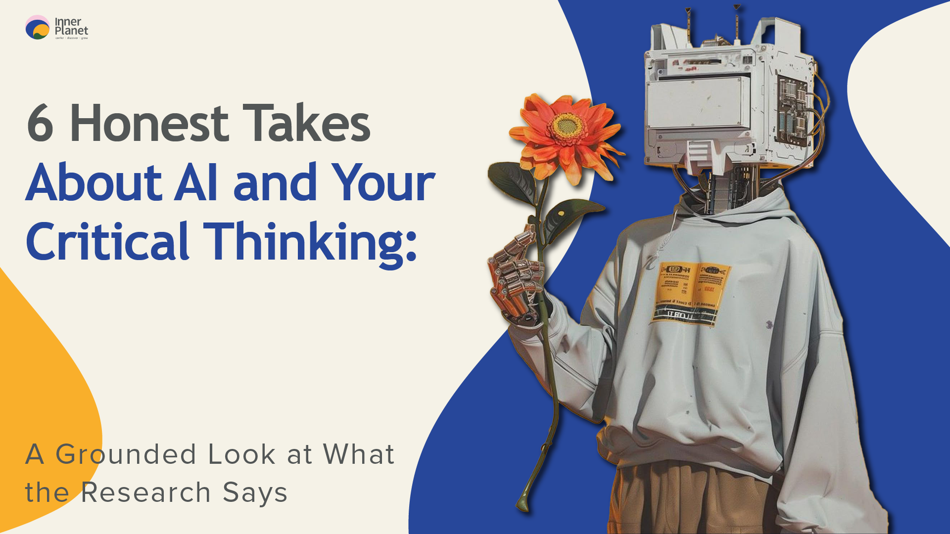 6 Honest Takes About AI And Your Critical Thinking