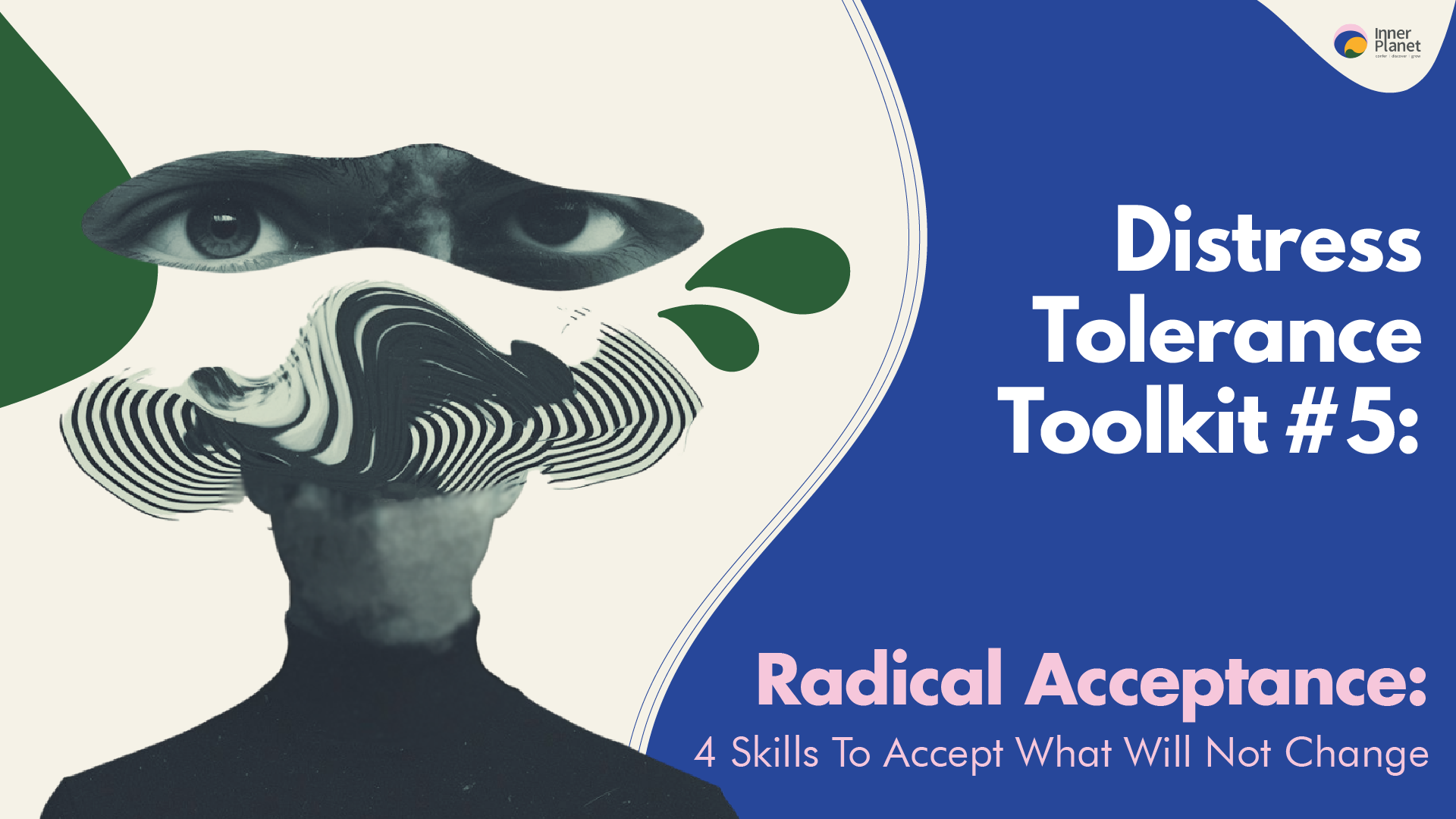 Radical Acceptance: 4 Skills To Accept What Will Not Change